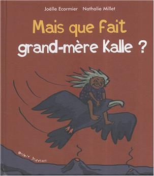 MAIS QUE FAIT GRAND-MÈRE KALLE ?