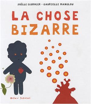 LA CHOSE BIZARRE