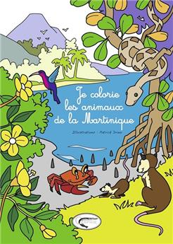 JE COLORIE LES ANIMAUX DE LA MARTINIQUE