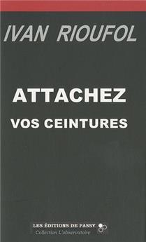 ATTACHEZ VOS CEINTURES