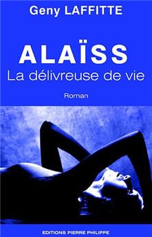 ALAÏSS LA DÉLIVREUSE DE VIE