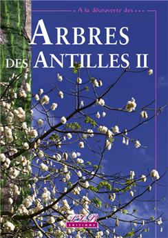 À LA DÉCOUVERTE DES... ARBRES DES ANTILLES TOME 2