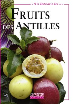 À LA DÉCOUVERTE DES... FRUITS DES ANTILLES