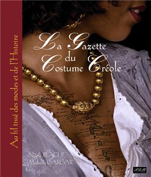 LA GAZETTE DU COSTUME CRÉOLE