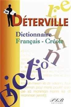 LE DETERVILLE DICTIONNAIRE FRANÇAIS-CRÉOLE