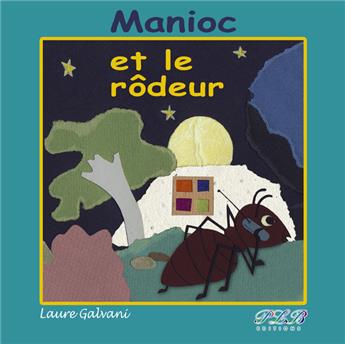 MANIOC ET LE RÔDEUR