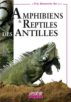 AMPHIBIENS REPTILES DES ANTILLES