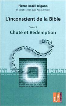 L'INCONSCIENT DE LA BIBLE T3 CHUTE ET RÉDEMPTION