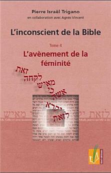 L'INCONSCIENT DE LA BIBLE T4 L'AVÈNEMENT