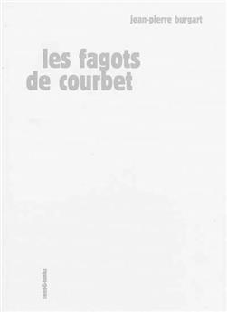 LES FAGOTS DE COURBET