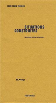 SITUATIONS CONSTRUITES 2E ÉDITION