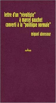 LETTRE D'UN RÉVOLTISTE À MARCEL GAUCHET