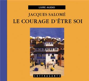 LE COURAGE D'ÊTRE SOI (CD)