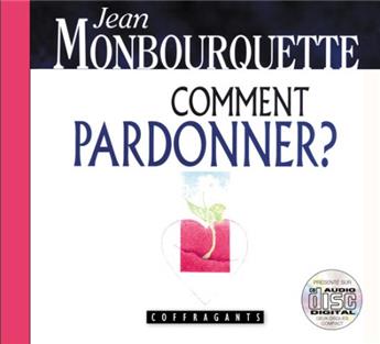 COMMENT PARDONNER ?