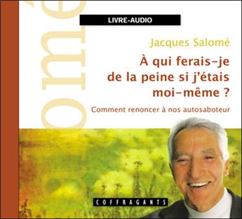 À QUI FERAIS-JE DE LA PEINE SI J'ÉTAIS MOI-MÊME? (CD)