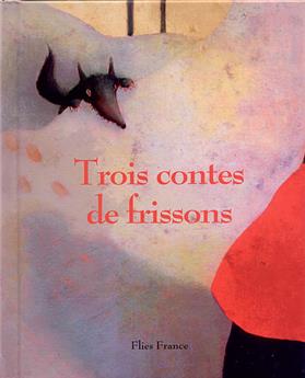 TROIS CONTES DE FRISSONS
