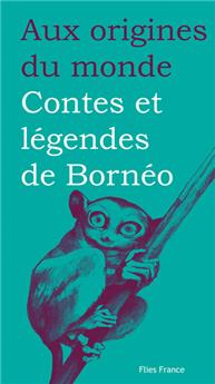 CONTES ET LÉGENDES DE BORNEO