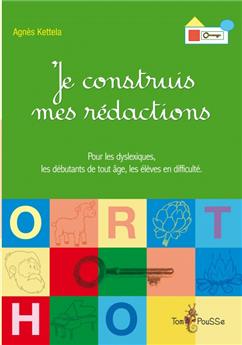 JE CONSTRUIS MES RÉDACTIONS