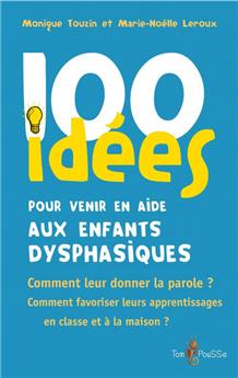 100 IDÉES POUR  ÉLÈVES DYSPHASIQUES