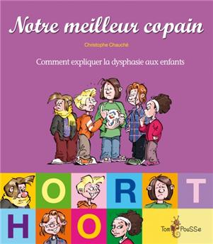 NOTRE MEILLEUR COPAIN, COMMENT EXPLIQUER