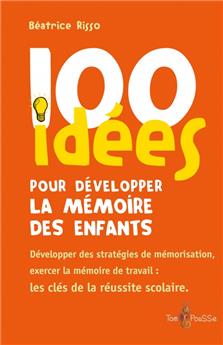 100 IDÉES POUR DÉVELOPPER LA MÉMOIRE DES ENFANTS