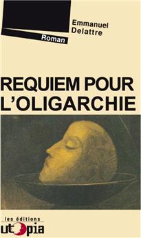 REQUIEM POUR L'OLIGARCHIE