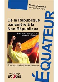 ÉQUATEUR : DE LA RÉPUBLIQUE BANANIÉRE A LA NON-RÉPUBLIQUE