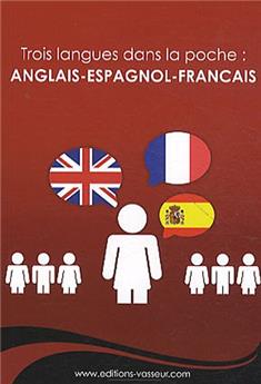 TROIS LANGUES DANS LA POCHE ANGLAIS-ESPAGNOL-FRANÇAIS