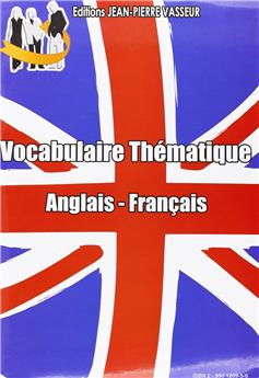 VOCABULAIRE THÉMATIQUE ANGLAIS/FRANÇAIS