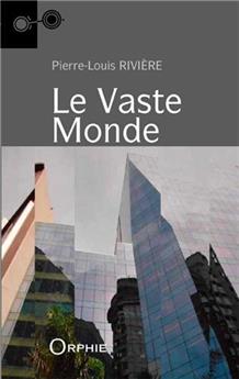 LE VASTE MONDE