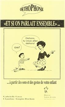 «ET SI ON PARLAIT ENSEMBLE»... À PARTIR DES SONS ET GESTES DE VOTRE ENFANT