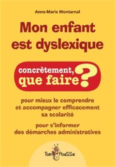 MON ENFANT EST DYSLEXIQUE CONCRÈTEMENT QUE FAIRE ?