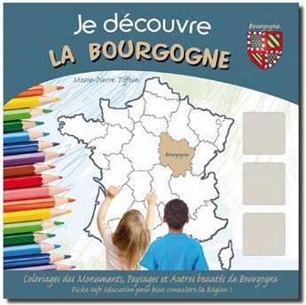 JE DÉCOUVRE LA BOURGOGNE