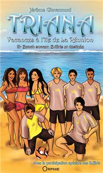 TRIANA TOME 3 - VACANCES À L'ÎLE DE LA RÉUNION - BEACH SOCCER B.GIRLS ET DESTINÉE