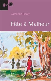 FÊTE À MALHEUR