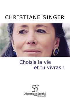 CHOISI LA VIE ET TU VIVRAS