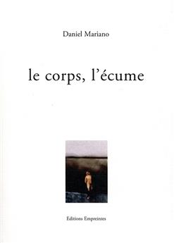 LE CORPS, L'ÉCUME