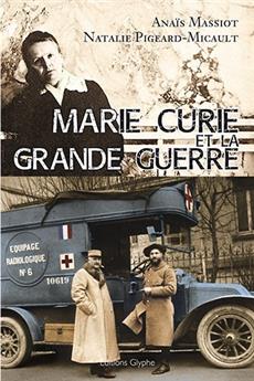 MARIE CURIE ET LA GRANDE GUERRE