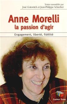 ANNE MORELLI : LA PASSION D'AGIR