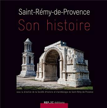 SAINT RÉMY DE PROVENCE SON HISTOIRE