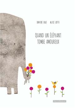 QUAND UN ÉLÉPHANT TOMBE AMOUREUX