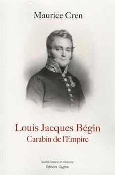 LOUIS JACQUES BEGIN CARABIN DE L'EMPIRE