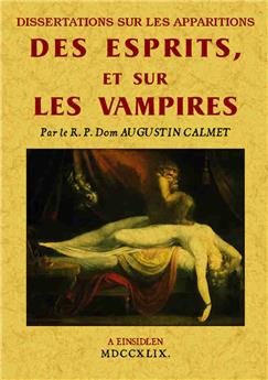 DISSERTATIONS SUR LES APPARITIONS DES ESPRITS ET SUR LES VAMPIRES