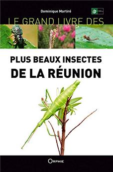 LE GRAND LIVRE DES PLUS BEAUX INSECTES DE LA RÉUNION