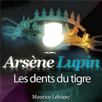 ARSÈNE LUPIN : LES DENTS DU TIGRE