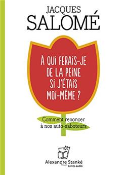 À QUI FERAIS-JE DE LA PEINE SI J'ÉTAIS MOI-MÊME? (CD)