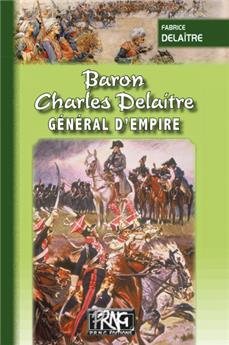 BARON CHARLES DELAITRE GÉNÉRAL D'EMPIRE