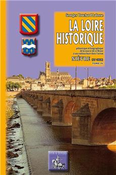 LA LOIRE HISTORIQUE NIÈVRE ET CHER TOME IV