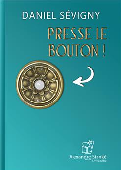 PRESSE LE BOUTON