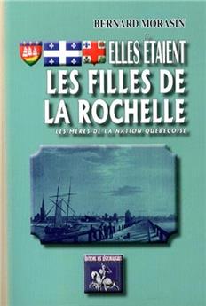 ELLES ÉTAIENT LES FILLES DE LA ROCHELLE (LES MÈRES DE LA NATION QUÉBÉCOISE)